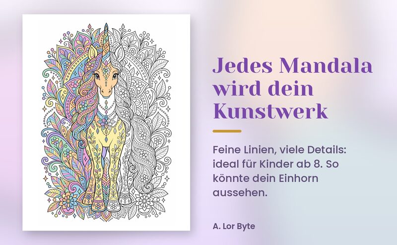 Ausmalblatt mit einem Einhorn-Mandala, links bunt ausgemalt und rechts noch als Linien, daneben der Schriftzug „Jedes Mandala wird dein Kunstwerk“